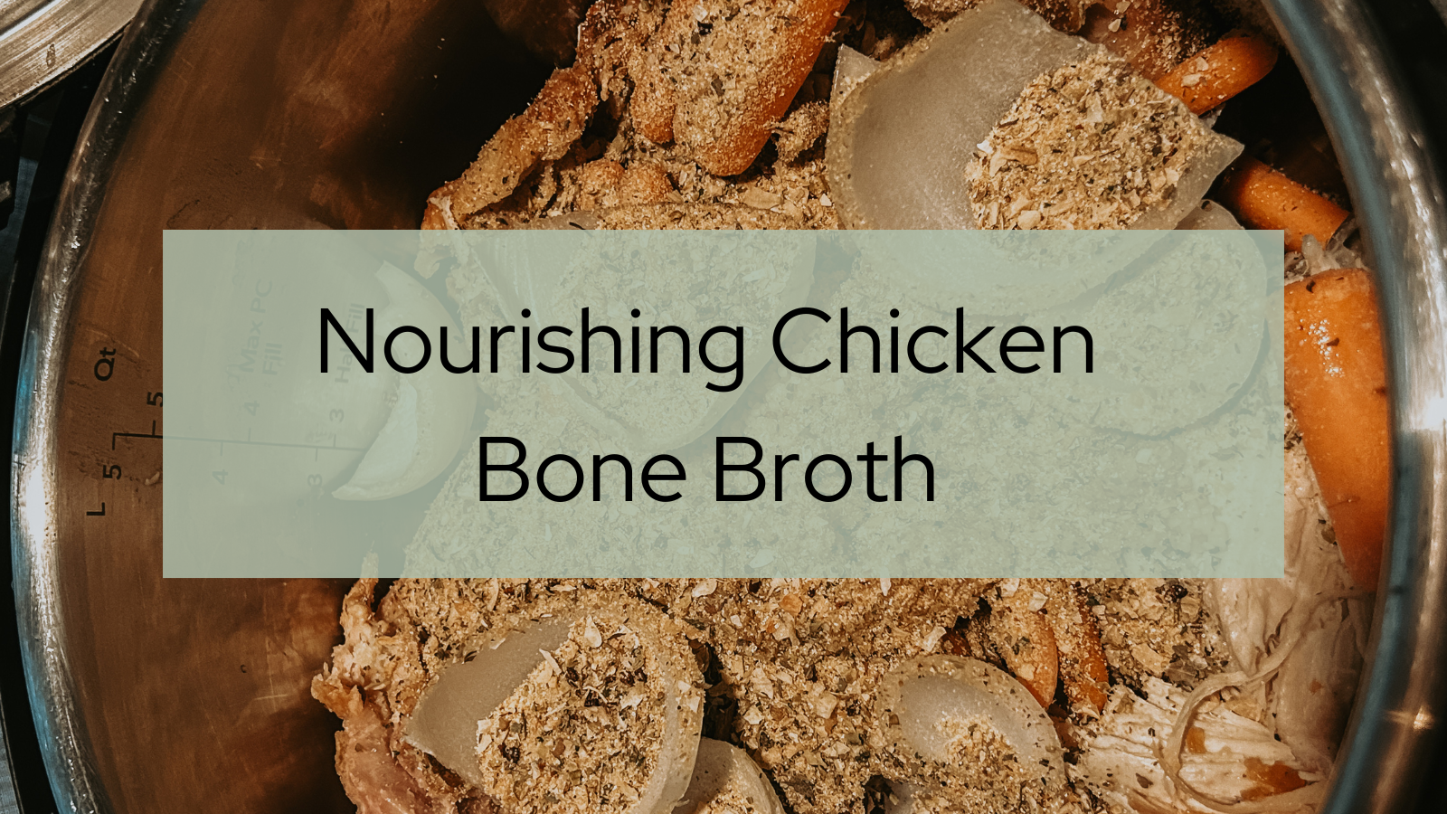 Nourishing Chicken Bone Broth